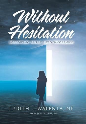 Cover image for Without Hesitation: Following Spirit into Wholeness