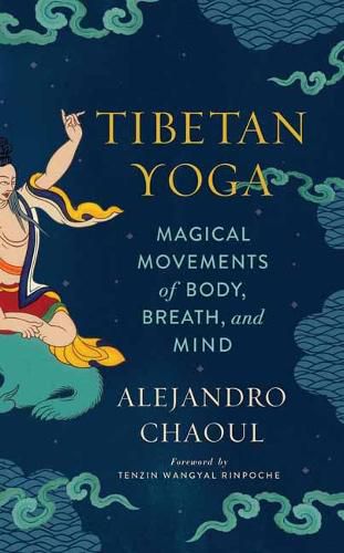 Cover image for Tibetan Yoga: Magical Movements of Body, Breath, and Mind