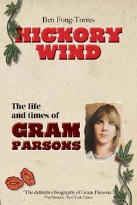 Cover image for Hickory Wind - The Biography of Gram Parsons