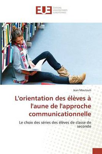 Cover image for L'Orientation Des L Ves L'Aune de L'Approche Communicationnelle