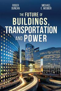 Cover image for The Future of Buildings, Transportation and Power