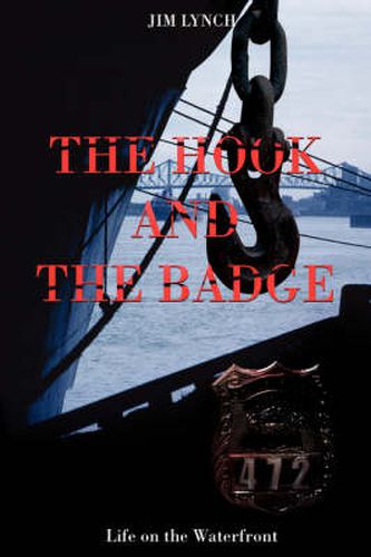 Cover image for The Hook and the Badge: Life on the Waterfront