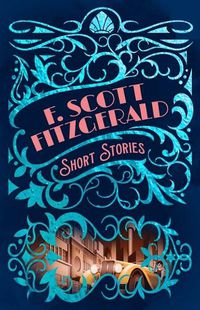 Cover image for F. Scott Fitzgerald Short Stories