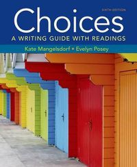 Cover image for Choices: A Writing Guide with Readings