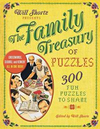 Cover image for Will Shortz Presents the Family Treasury of Puzzles: 200 Fun Puzzles to Share