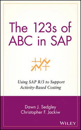 Cover image for The 123's of ABC in SAP: Using SAP R/3 to Support Activity-based Costing