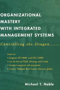 Cover image for Organizational Mastery with Integrated Management Systems: Controlling the Dragon