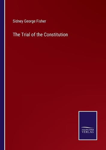 The Trial of the Constitution