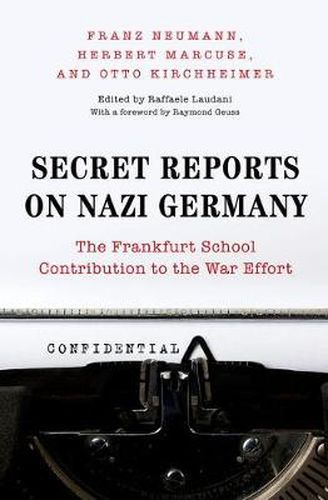 Secret Reports on Nazi Germany: The Frankfurt School Contribution to the War Effort