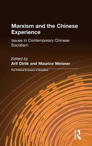 Cover image for Marxism and the Chinese Experience: Issues in Contemporary Chinese Socialism