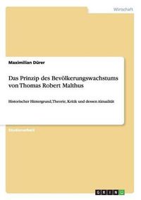 Cover image for Das Prinzip des Bevoelkerungswachstums von Thomas Robert Malthus: Historischer Hintergrund, Theorie, Kritik und dessen Aktualitat