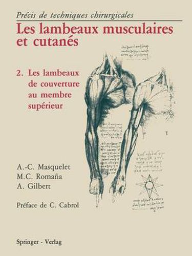 Cover image for Les Lambeaux Musculaires et Cutanes: Precis de techniques chirurgicales 2 Les lambeaux de couverture au membre superieur