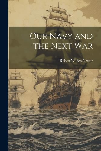 Cover image for Our Navy and the Next War