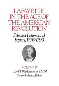 Cover image for Lafayette in the Age of the American Revolution: Selected Letters and Papers, 1776-90