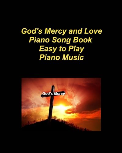 God's Mercy and Love Piano Song BookEasy to Play Piano Music