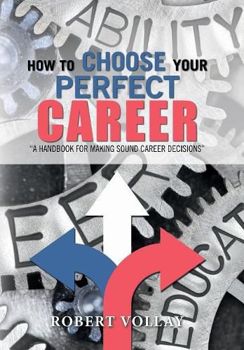 Cover image for How to Choose Your Perfect Career: A Handbook for Making Sound Career Decisions