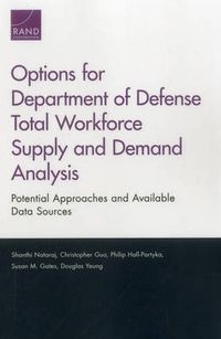 Cover image for Options for Department of Defense Total Workforce Supply and Demand Analysis: Potential Approaches and Available Data Sources