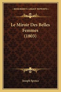 Cover image for Le Miroir Des Belles Femmes (1803)