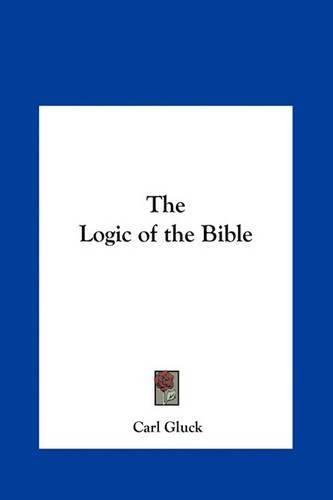 Cover image for The Logic of the Bible