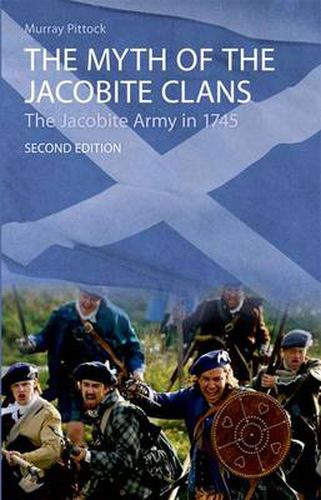 The Myth of the Jacobite Clans: The Jacobite Army in 1745