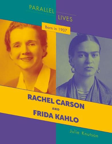 Born in 1907: Rachel Carson and Frida Kahlo