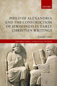 Cover image for Philo of Alexandria and the Construction of Jewishness in Early Christian Writings