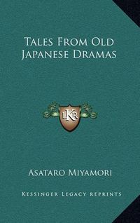 Cover image for Tales from Old Japanese Dramas