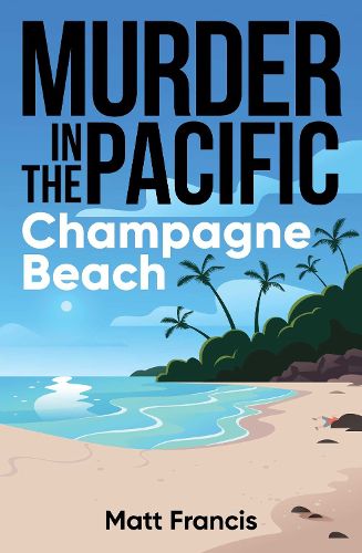 Murder in the Pacific: Champagne Beach