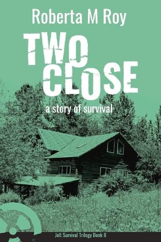 Two Close: a story of survival