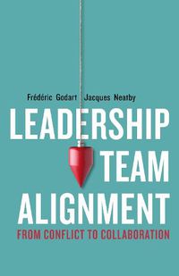 Cover image for Leadership Team Alignment: From Conflict to Collaboration