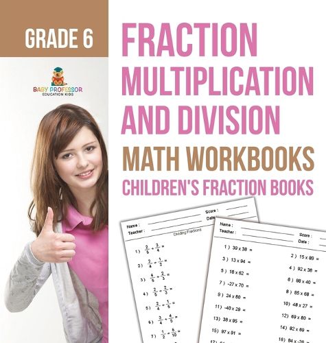 Cover image for Fraction Multiplication and Division - Math Workbooks Grade 6 Children's Fraction Books