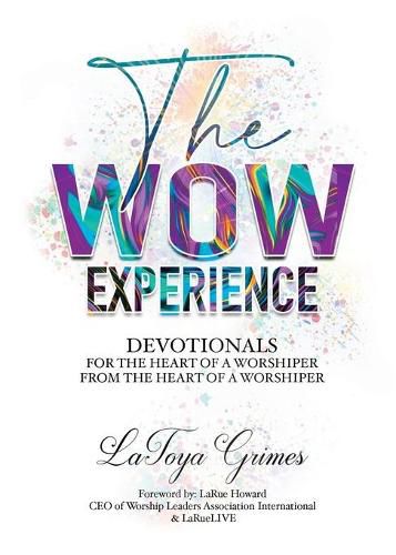 Cover image for The WOW Experience From the heart of a worshipper to the heart of a worshipper