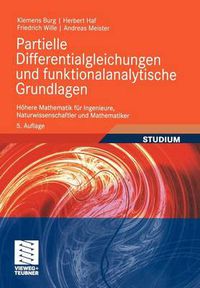 Cover image for Partielle Differentialgleichungen und funktionalanalytische Grundlagen: Hoehere Mathematik fur Ingenieure, Naturwissenschaftler und Mathematiker