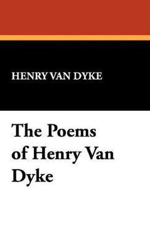 Cover image for The Poems of Henry Van Dyke
