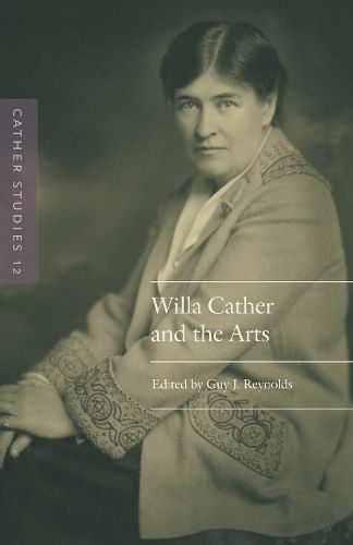 Cover image for Cather Studies, Volume 12: Willa Cather and the Arts