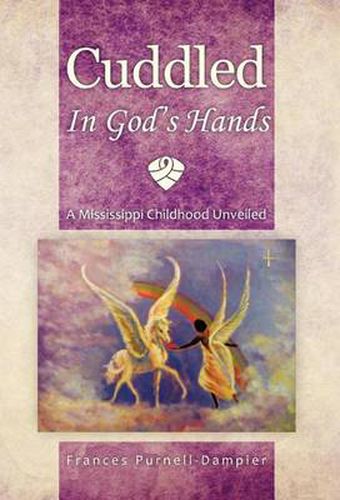 Cover image for Cuddled in God's Hands: A Mississippi Childhood Unveiled