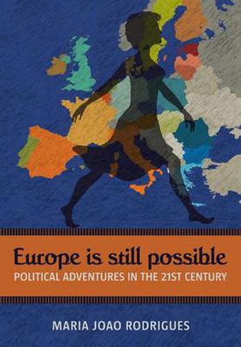 Cover image for Europe Is Still Possible: Political Adventures in the 21st Century