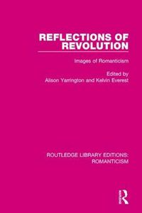 Cover image for Reflections of Revolution: Images of Romanticism