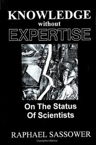 Cover image for Knowledge Without Expertise: On the Status of Scientists