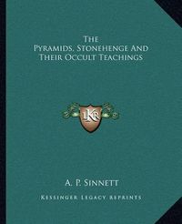Cover image for The Pyramids, Stonehenge and Their Occult Teachings