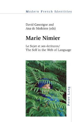 Marie Nimier: Le Sujet et ses ecritures / The Self in the Web of Language