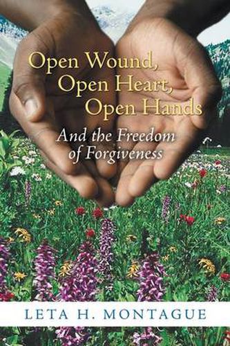 Cover image for Open Wound, Open Heart, Open Hands: And the Freedom of Forgiveness