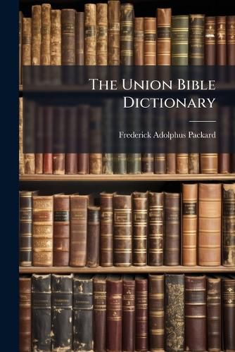 Cover image for The Union Bible Dictionary
