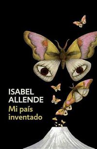 Cover image for Mi pais inventado / My Invented Country: A Memoir: Spanish-language edition of My Invented Country: A Memoir