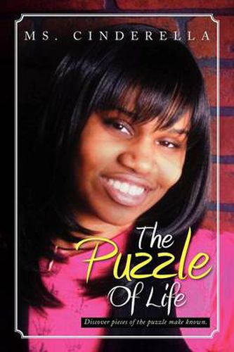 Cover image for The Puzzle of Life: Discover Pieces of the Puzzle Make Known.