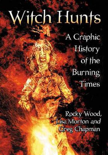 Witch Hunts: A Graphic History of the Burning Times