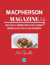 Cover image for Macpherson Magazine Chef's - Receta Carrilleras de cerdo iberico en salsa de Oporto