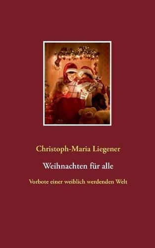 Cover image for Weihnachten fur alle: Vorbote einer weiblich werdenden Welt