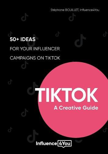 Cover image for TikTok: A Creative Guide:50+ ideas for your influencer campaigns on TikTok