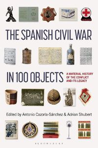 Cover image for The Spanish Civil War in 100 Objects